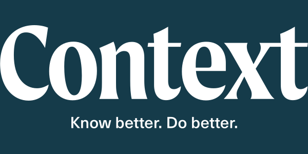 Context — Know better. Do better.